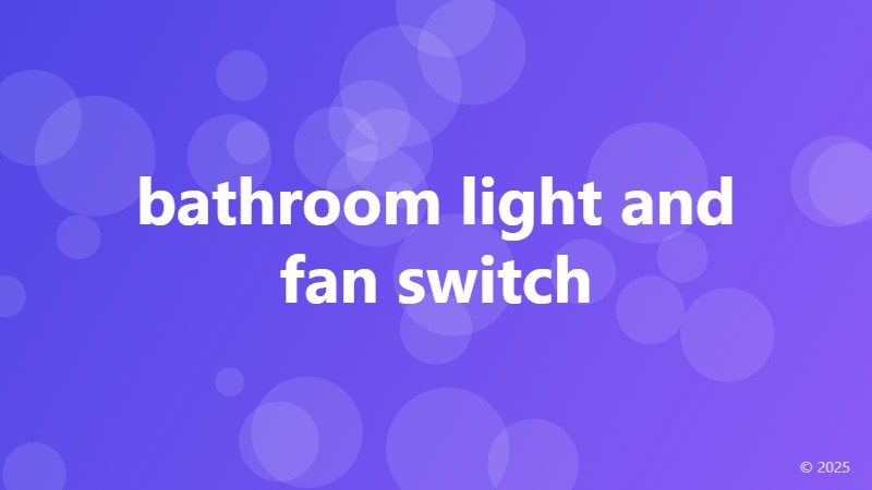 bathroom light and fan switch