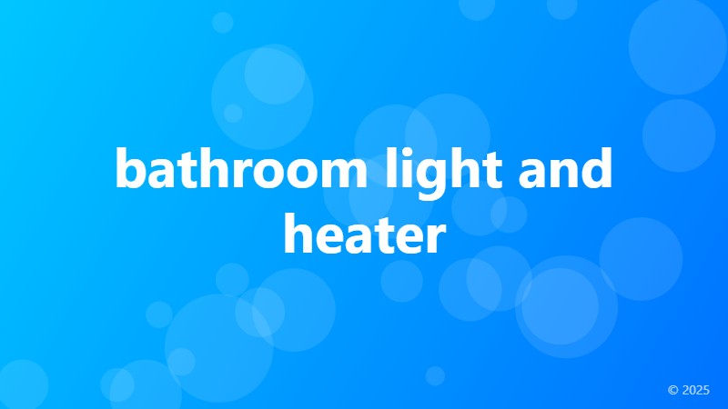 bathroom light and heater