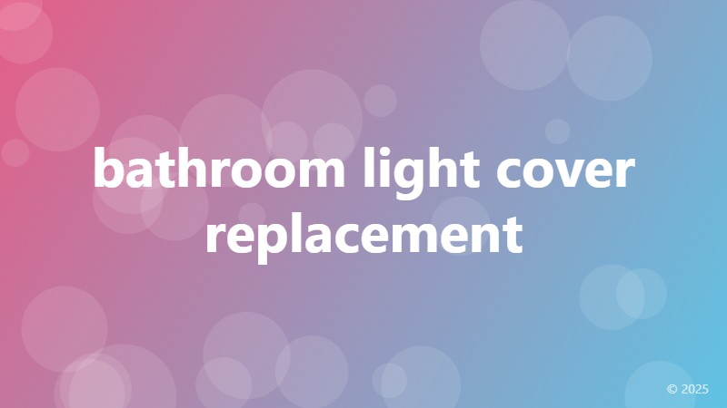 bathroom light cover replacement