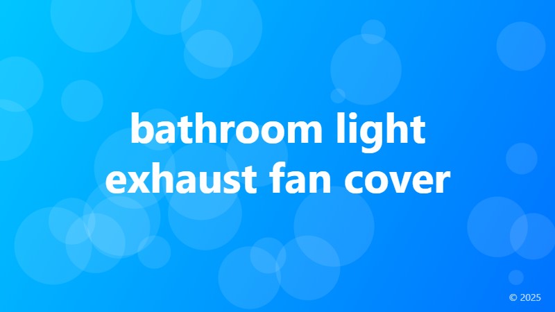 bathroom light exhaust fan cover