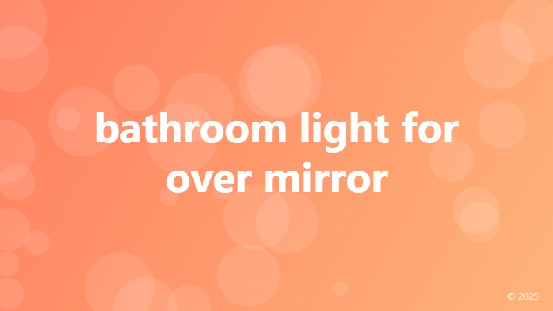bathroom light for over mirror