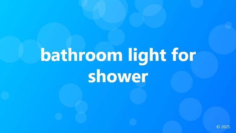 bathroom light for shower