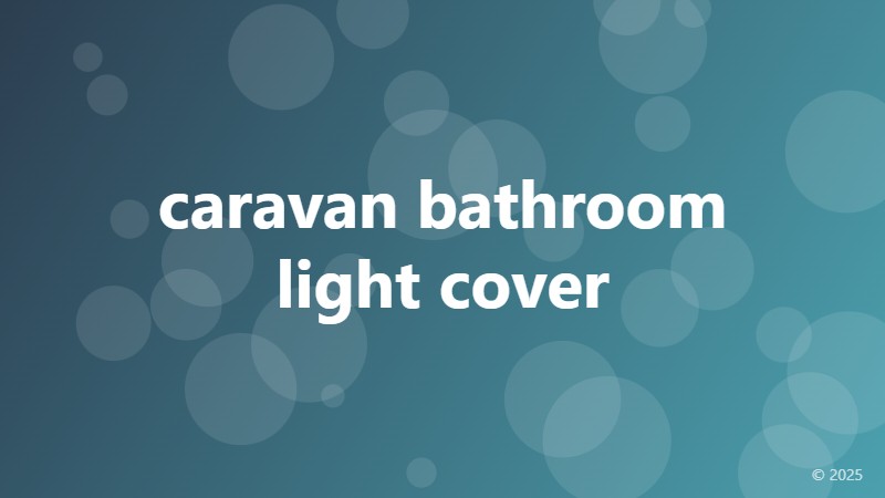 caravan bathroom light cover