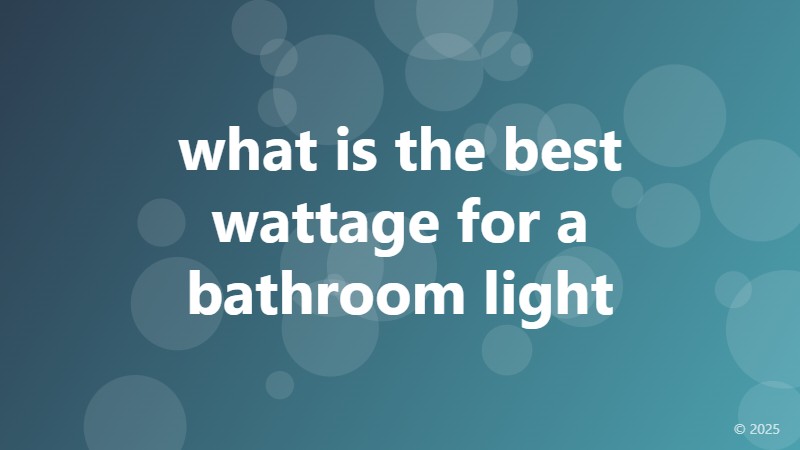 what is the best wattage for a bathroom light